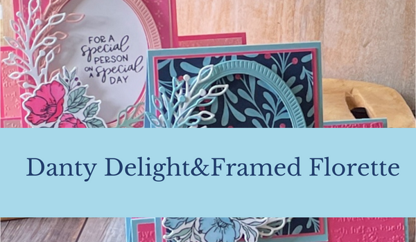 Stampin’Up! Danty Delight&Framed Florets