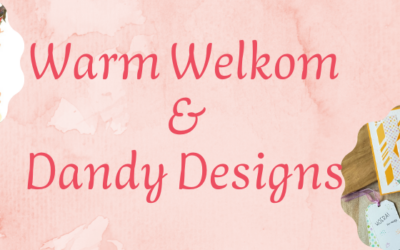 Warm Welkom & Dandy Designs