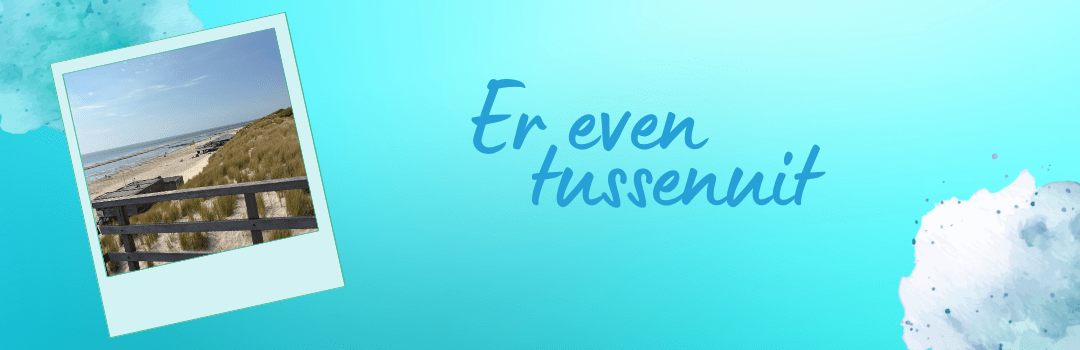 Er even tussenuit…